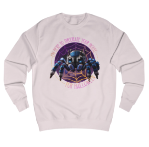 Here to Decorate Your House for Halloween Unisex Sweatshirt